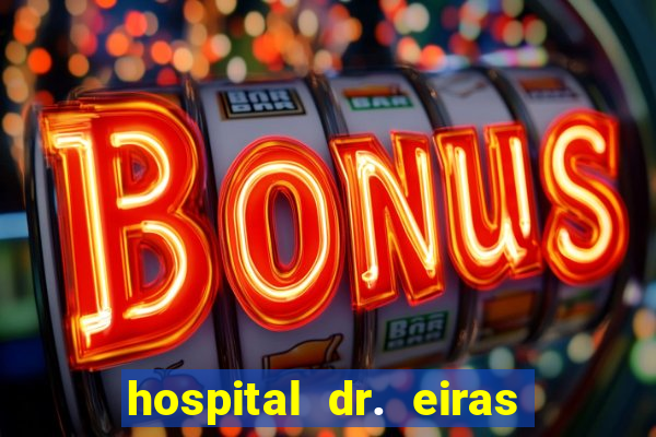 hospital dr. eiras em botafogo